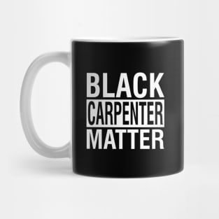 Black Carpenter Matter Quote Mug